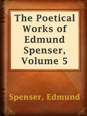 cover image of The Poetical Works of Edmund Spenser, Volume 5